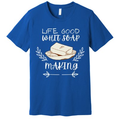 Life Good With Soap Making Vintage Soap Maker Gift Premium T-Shirt