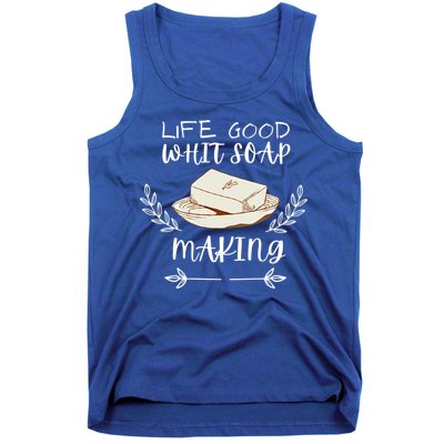 Life Good With Soap Making Vintage Soap Maker Gift Tank Top