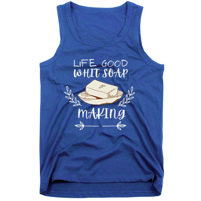 Life Good With Soap Making Vintage Soap Maker Gift Tank Top