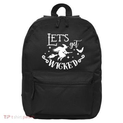 Lets Get Wicked Halloween Witch Funny 16 in Basic Backpack
