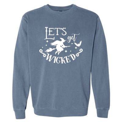 Lets Get Wicked Halloween Witch Funny Garment-Dyed Sweatshirt