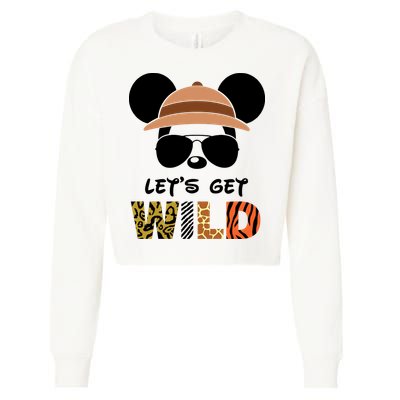 Lets Get Wild Safari Zoo Animal Kingdom Family Vacation Cropped Pullover Crew