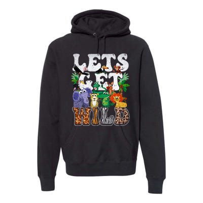 Lets Get Wild Print African Animal ZooKeeper Safari Party Premium Hoodie