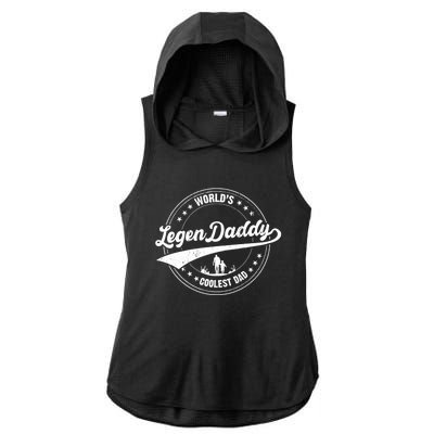 Legendaddy Gift Worlds Coolest Dad For Legendary Father Funny Gift Ladies PosiCharge Tri-Blend Wicking Draft Hoodie Tank