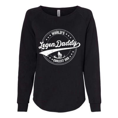 Legendaddy Gift Worlds Coolest Dad For Legendary Father Funny Gift Womens California Wash Sweatshirt