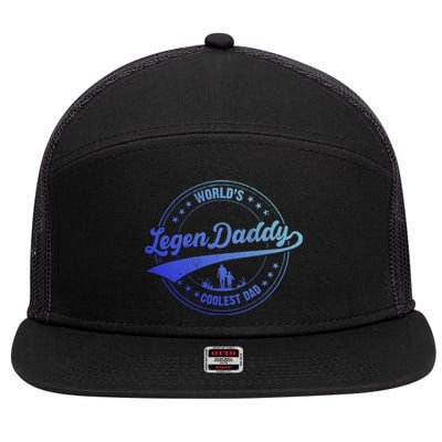 Legendaddy Gift Worlds Coolest Dad For Legendary Father Gift 7 Panel Mesh Trucker Snapback Hat