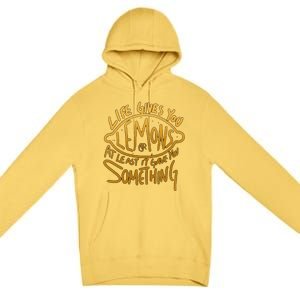 Live Gives You Lemon Air At Least It Gave You Something Premium Pullover Hoodie