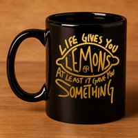 Live Gives You Lemon Air At Least It Gave You Something 11oz C Handle Ceramic Mug