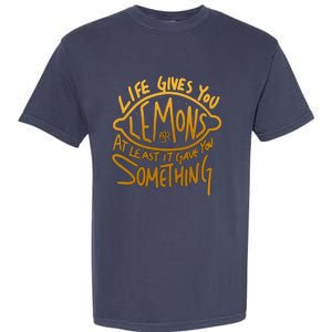 Live Gives You Lemon Air At Least It Gave You Something Garment-Dyed Heavyweight T-Shirt