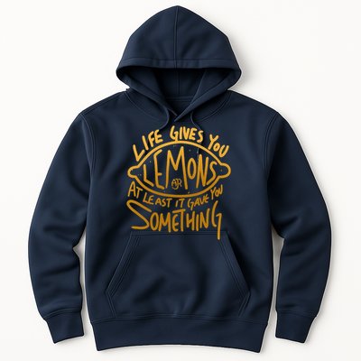 Live Gives You Lemon Air At Least It Gave You Something Hoodie