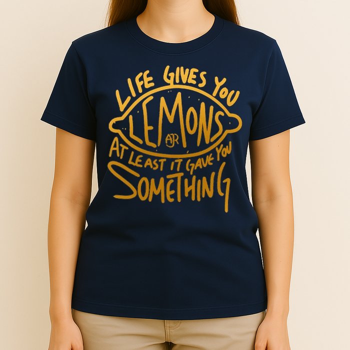 Live Gives You Lemon Air At Least It Gave You Something T-Shirt