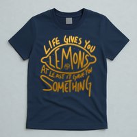 Live Gives You Lemon Air At Least It Gave You Something T-Shirt