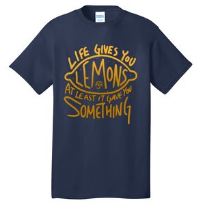 Live Gives You Lemon Air At Least It Gave You Something Tall T-Shirt