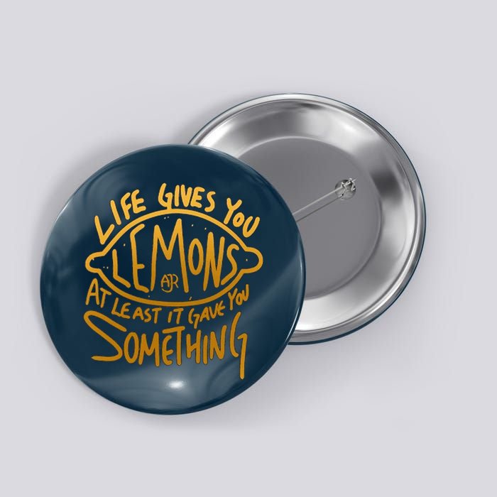 Live Gives You Lemon Air At Least It Gave You Something Button