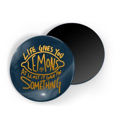 Live Gives You Lemon Air At Least It Gave You Something Magnet
