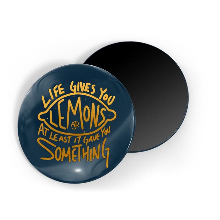 Live Gives You Lemon Air At Least It Gave You Something Magnet