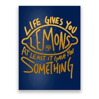 Live Gives You Lemon Air At Least It Gave You Something Poster