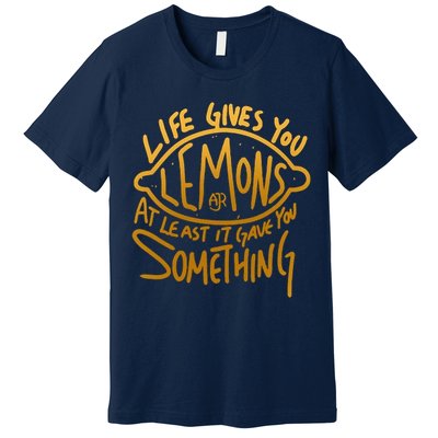 Live Gives You Lemon Air At Least It Gave You Something Premium T-Shirt
