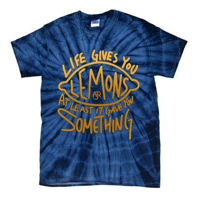 Live Gives You Lemon Air At Least It Gave You Something Tie-Dye T-Shirt