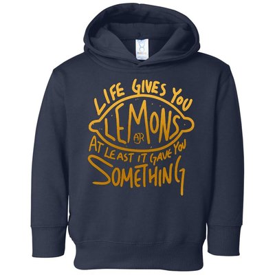Live Gives You Lemon Air At Least It Gave You Something Toddler Hoodie