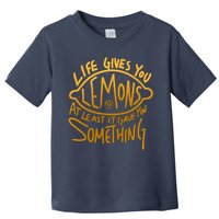 Live Gives You Lemon Air At Least It Gave You Something Toddler T-Shirt
