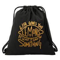 Live Gives You Lemon Air At Least It Gave You Something Drawstring Bag