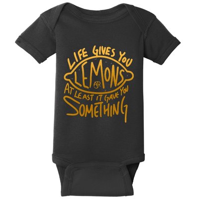 Live Gives You Lemon Air At Least It Gave You Something Baby Bodysuit