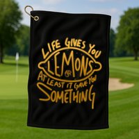 Live Gives You Lemon Air At Least It Gave You Something Golf Towel