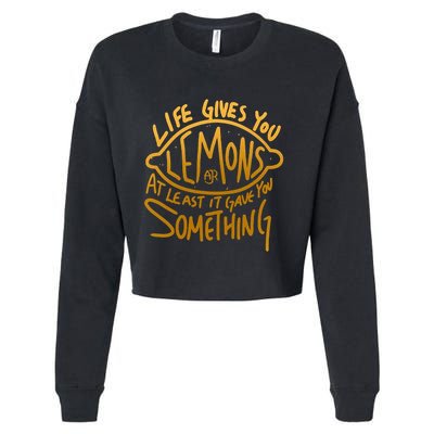 Live Gives You Lemon Air At Least It Gave You Something Cropped Pullover Crew