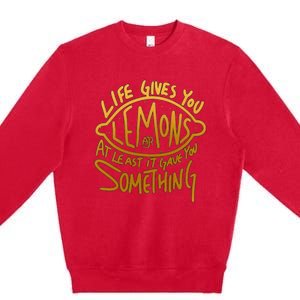 Live Gives You Lemon Air At Least It Gave You Something Premium Crewneck Sweatshirt