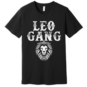 Leo gang Zodiac Sign astrology July August Birthday Leo Premium T-Shirt