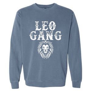 Leo gang Zodiac Sign astrology July August Birthday Leo Garment-Dyed Sweatshirt