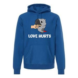 Love Hurts African Grey Parrot Love African Grey Parrots Meaningful Gift Premium Hoodie