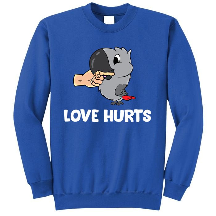 Love Hurts African Grey Parrot Love African Grey Parrots Meaningful Gift Tall Sweatshirt