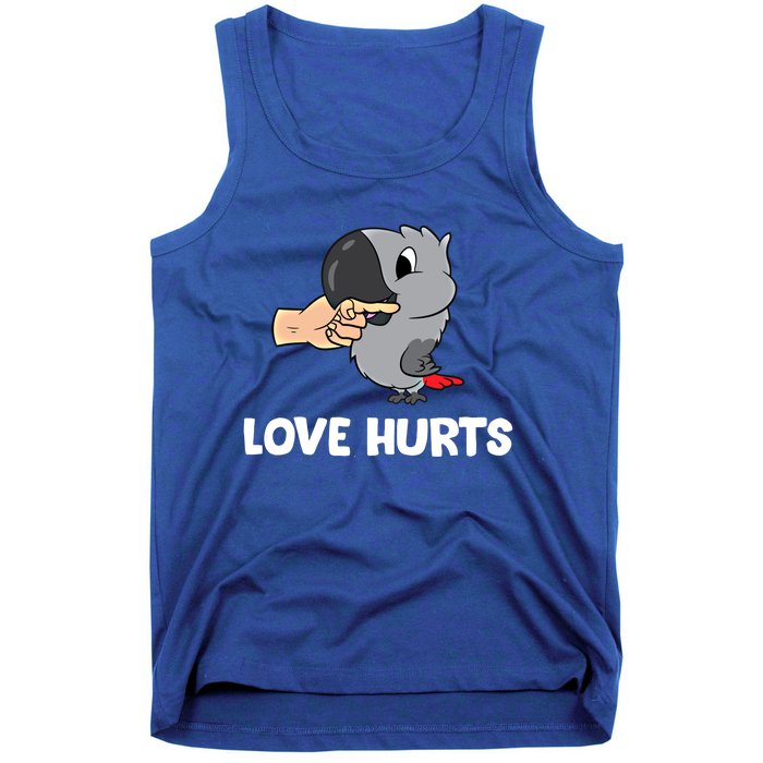 Love Hurts African Grey Parrot Love African Grey Parrots Meaningful Gift Tank Top