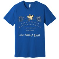 Lets Have A Chat With A Ghost Vibe Spirit Ouija Board Gift Premium T-Shirt