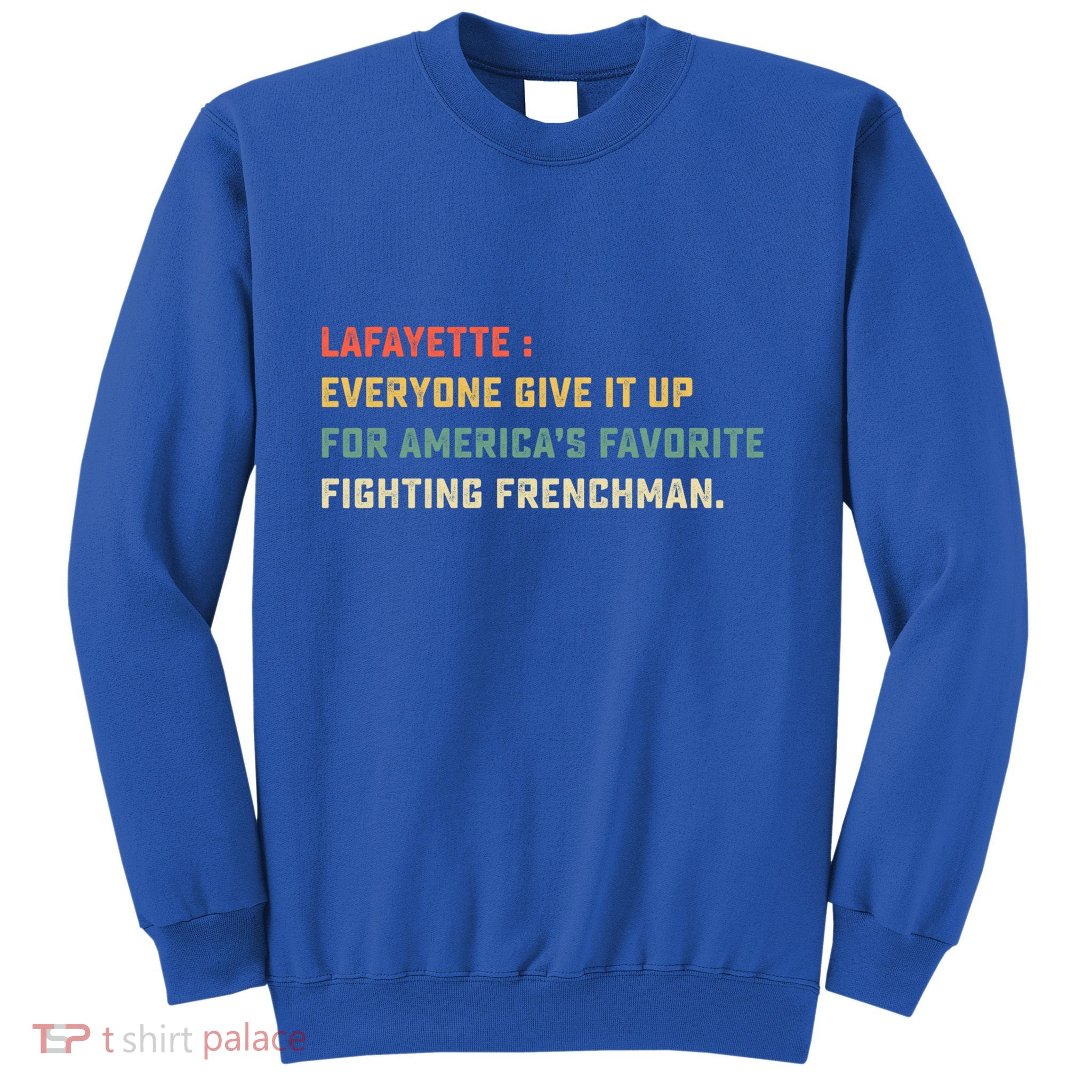 Lafayette Hamilton America Favorite Fighting French Gift Sweatshirt