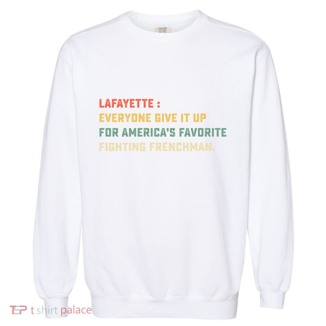 Lafayette Hamilton America Favorite Fighting French Gift Garment-Dyed Sweatshirt