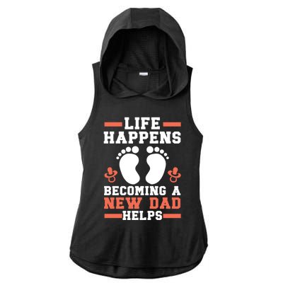 Life Happens Becoming A New Dad Helps Fatherhood Daddy Cool Gift Ladies PosiCharge Tri-Blend Wicking Draft Hoodie Tank