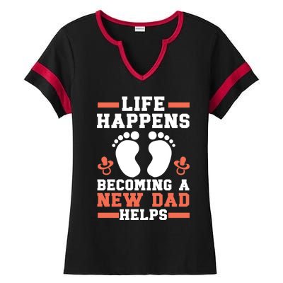 Life Happens Becoming A New Dad Helps Fatherhood Daddy Cool Gift Ladies Halftime Notch Neck Tee