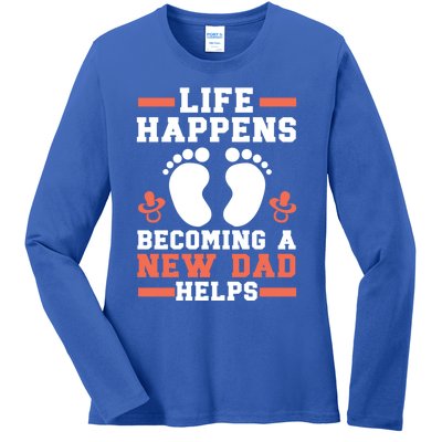 Life Happens Becoming A New Dad Helps Fatherhood Daddy Cool Gift Ladies Long Sleeve Shirt