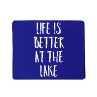 Lake House Boating Gift Life Is Better At The Lake Gift Mousepad