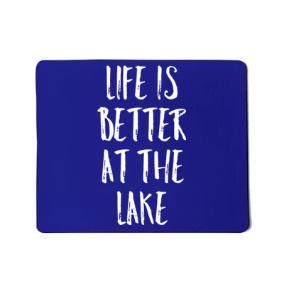 Lake House Boating Gift Life Is Better At The Lake Gift Mousepad