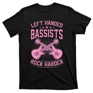 Left Handed Bassists Rock Harder Bass Guitar Player Band T-Shirt