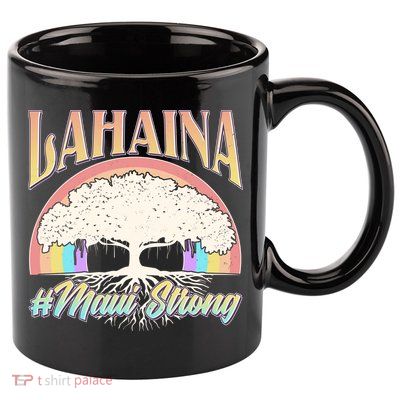 Lahaina Hawaii Banyan Tree #Maui Strong 11oz C Handle Ceramic Mug