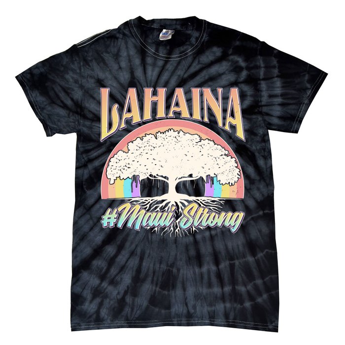 Lahaina Hawaii Banyan Tree #Maui Strong Tie-Dye T-Shirt
