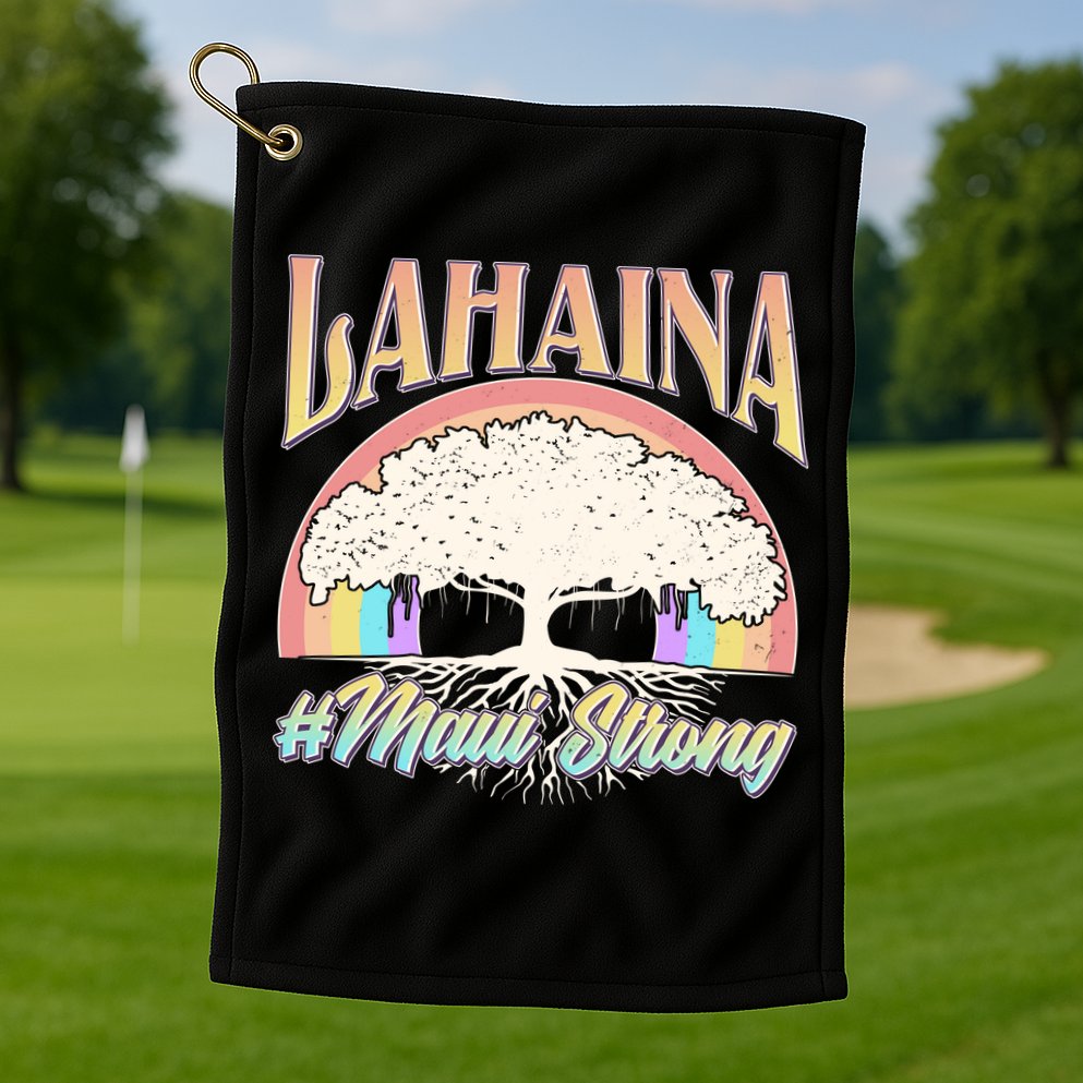Lahaina Hawaii Banyan Tree #Maui Strong Golf Towel