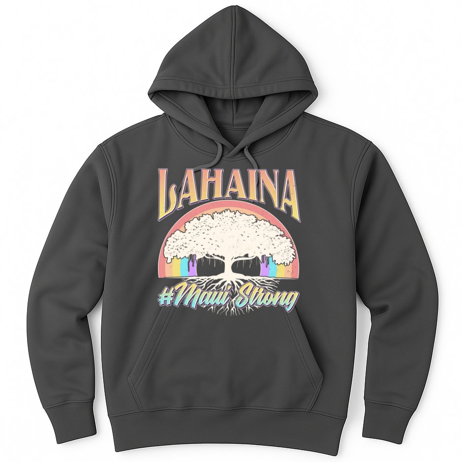 Lahaina Hawaii Banyan Tree #Maui Strong Hoodie