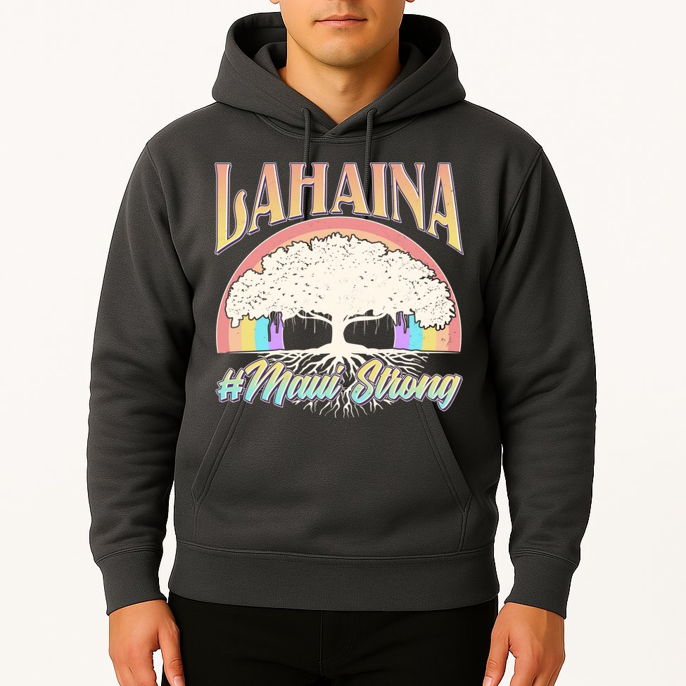 Lahaina Hawaii Banyan Tree #Maui Strong Hoodie