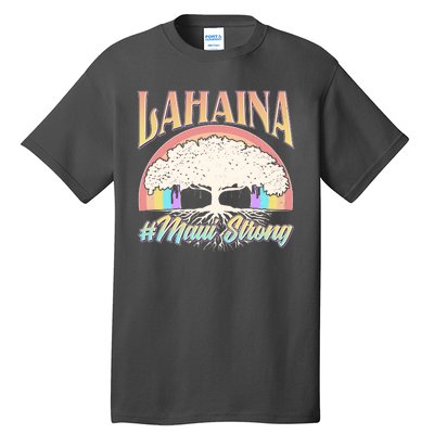 Lahaina Hawaii Banyan Tree #Maui Strong Tall T-Shirt